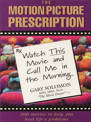 cover image of The Motion Picture Prescription: Watch This Movie and Call Me in the Morning